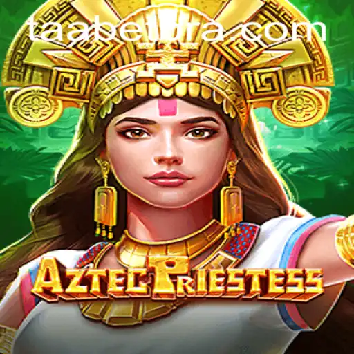 Unveiling the Mysteries of AztecPriestess: A Journey Through Ancient Civilizations with TAABET.COM
